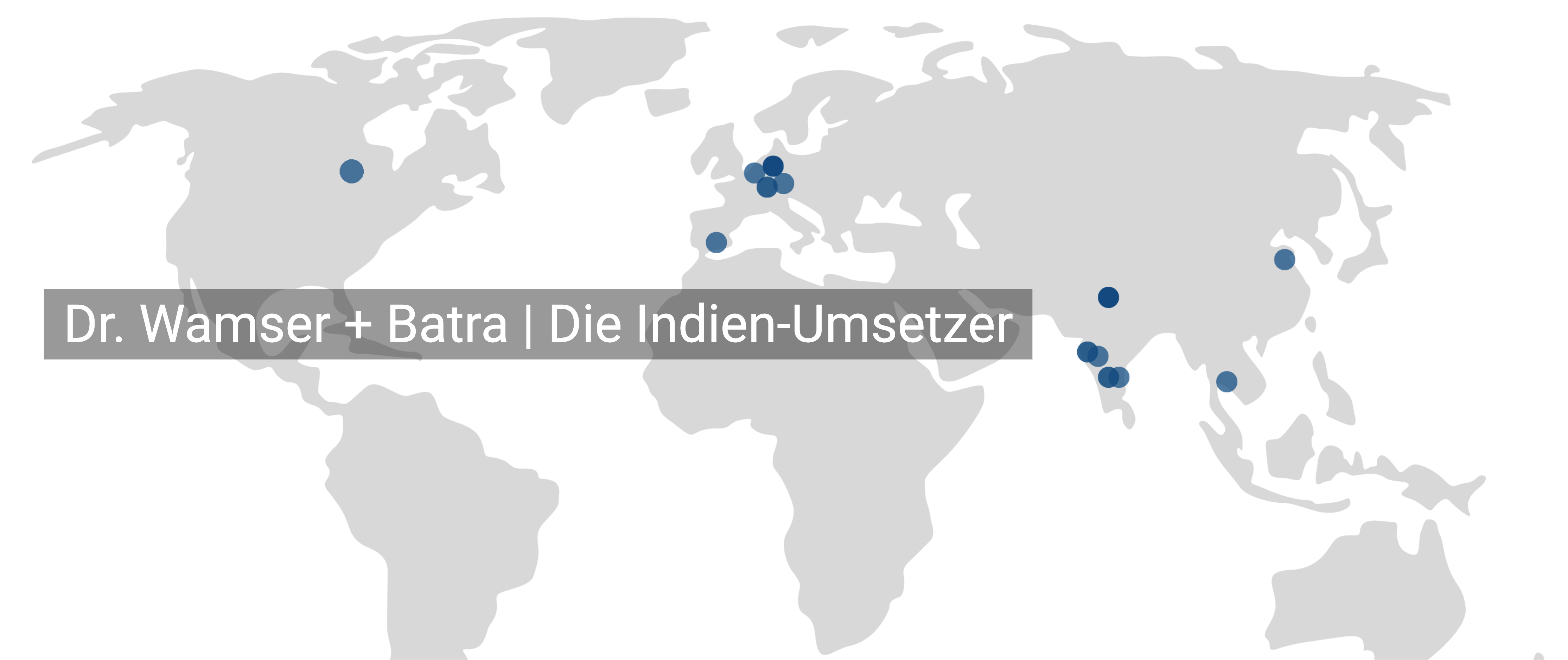 Weltkarte der WB Standorte mit dem Titel Dr. Wamser + Batra - die Indien-Umsetzer